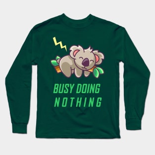 " Busy Doing Nothing " Quote In Green Long Sleeve T-Shirt